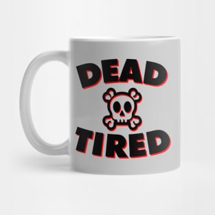 Dead Tired (Black & Red) Mug